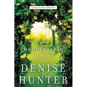 Honeysuckle Dreams -- Denise Hunter